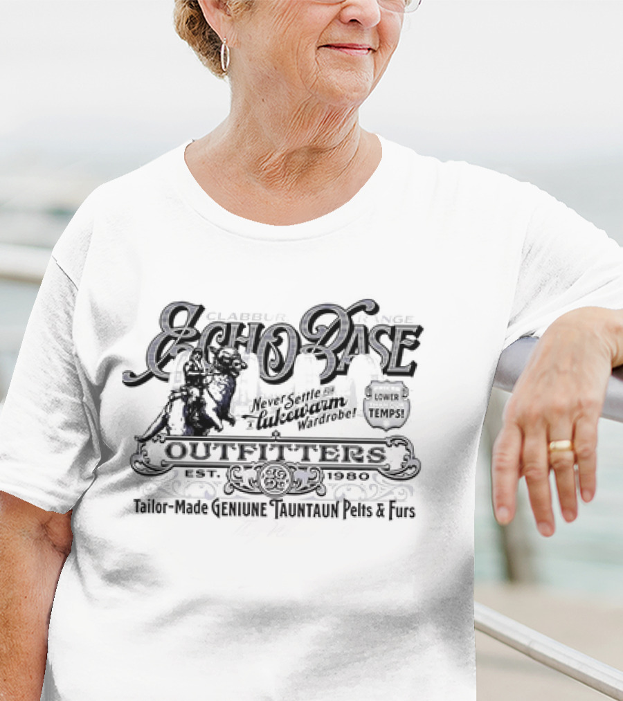 Echo Base Outfitters Clabburn Rangne Never Settle For A Lukewarm Wardrobe Prices Lower Than Our Temps Tailor-Made Genuine Tauntaun Pelts And Furs T-Shirt