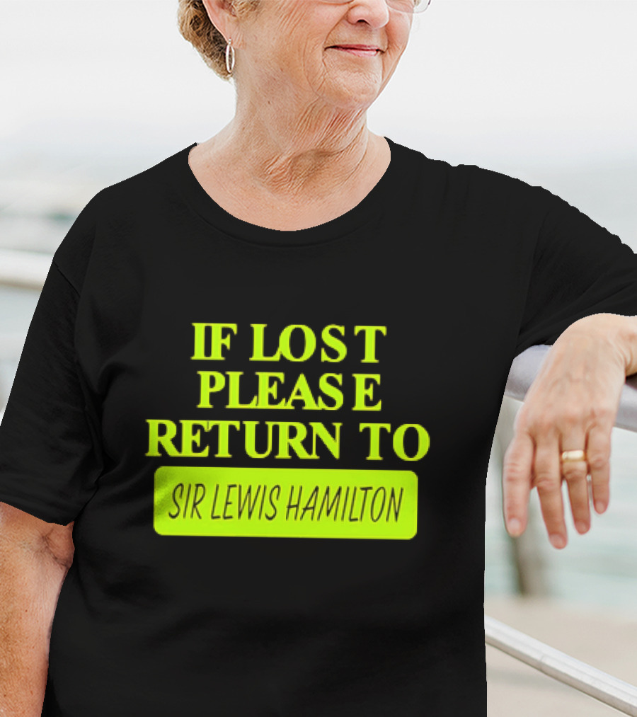 If Lost Please Return To Sir Lewis Hamilton Formula 1 T-Shirt