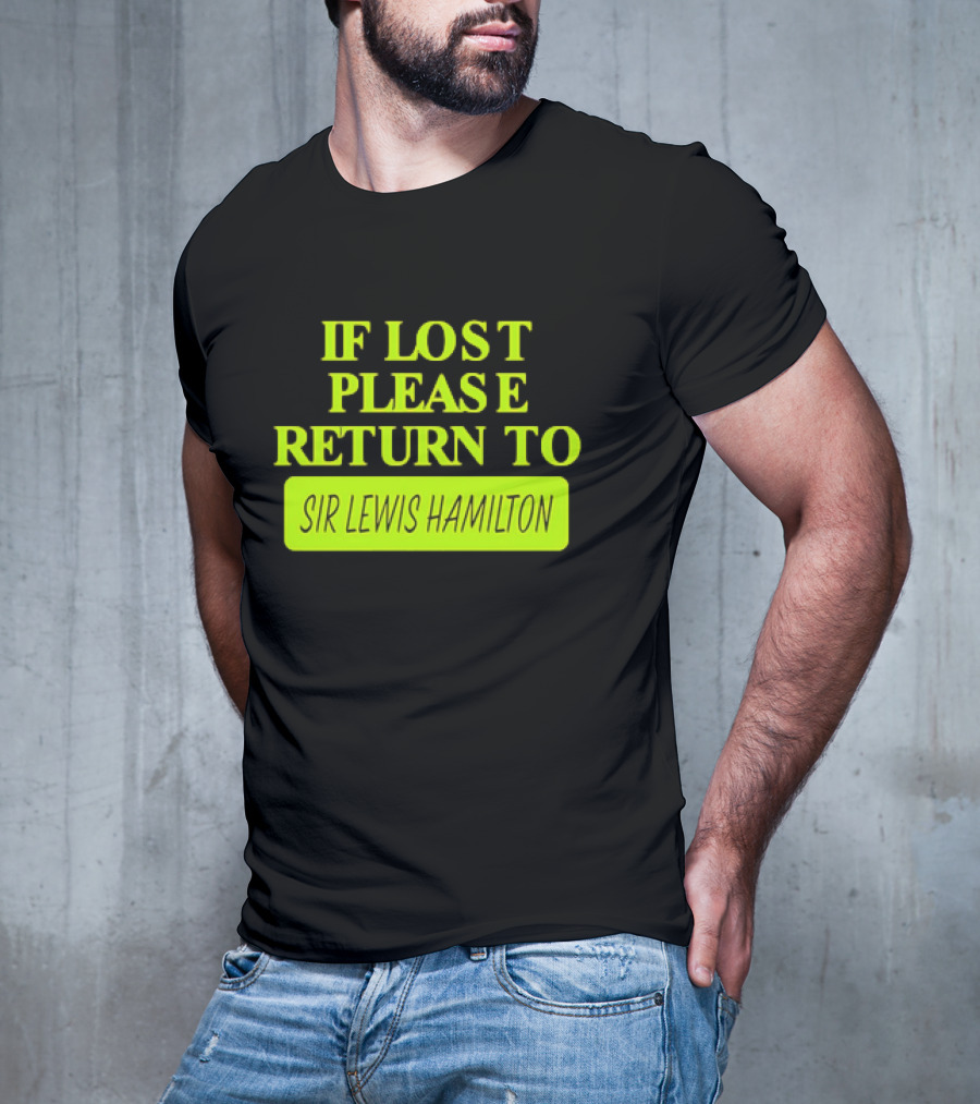 If Lost Please Return To Sir Lewis Hamilton Formula 1 T-Shirt