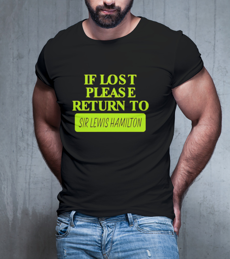 If Lost Please Return To Sir Lewis Hamilton Formula 1 T-Shirt