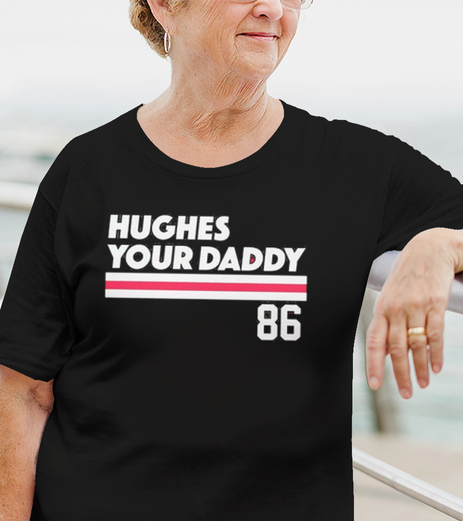 Hughes Your Daddy 86 New Jersey Devils Jack Hughes T-Shirt