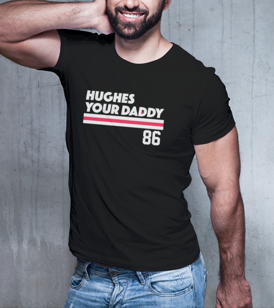 Hughes Your Daddy 86 New Jersey Devils Jack Hughes T-Shirt