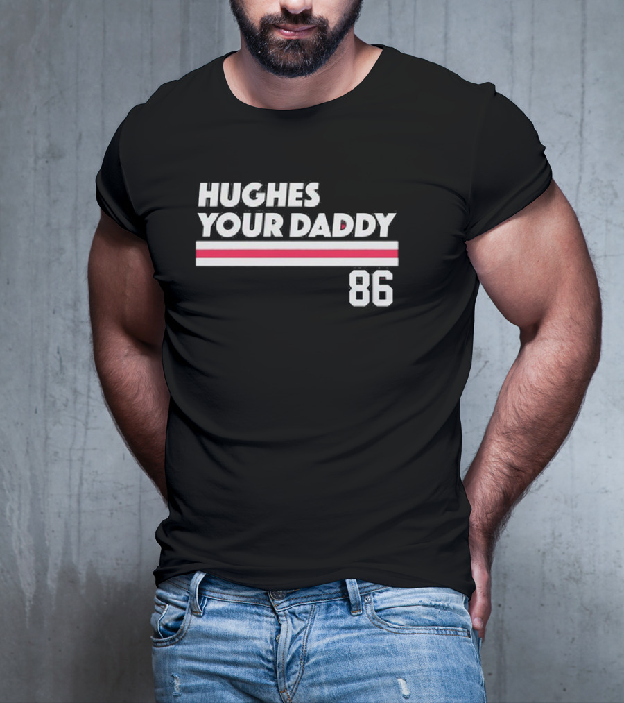 Hughes Your Daddy 86 New Jersey Devils Jack Hughes T-Shirt