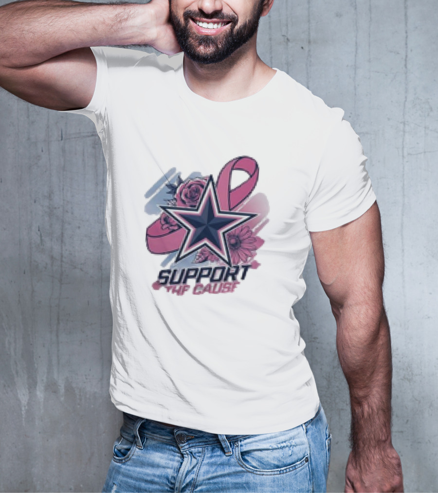 Support The Cause Breast Cancer Awareness X Dallas Cowboys Star Pink Ribbon Roses T-Shirt