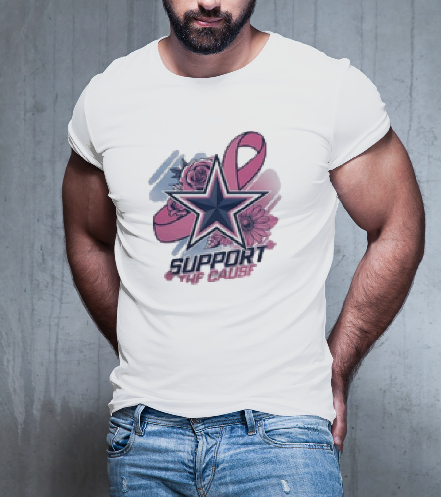 Support The Cause Breast Cancer Awareness X Dallas Cowboys Star Pink Ribbon Roses T-Shirt