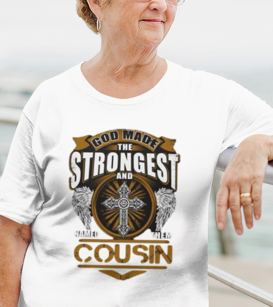 God Made The Strongest And Named Them Cousin Cross Wings T-Shirt