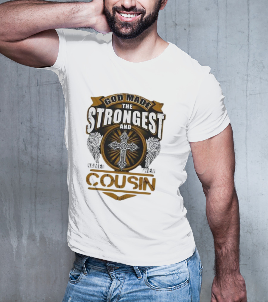 God Made The Strongest And Named Them Cousin Cross Wings T-Shirt