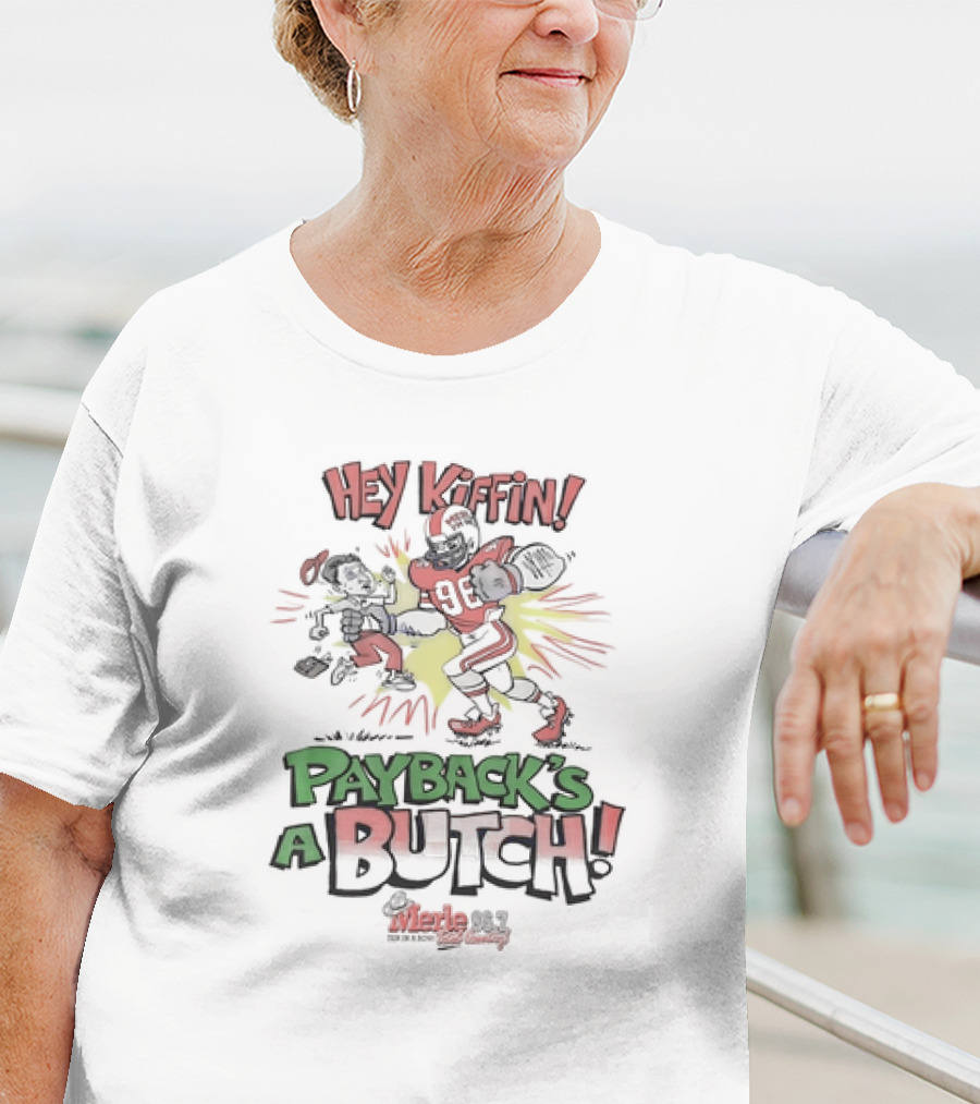 Hey Kiffin Payback’s A Butch Merle 96.7 FM Rock And Roll Cainsville Football T-Shirt
