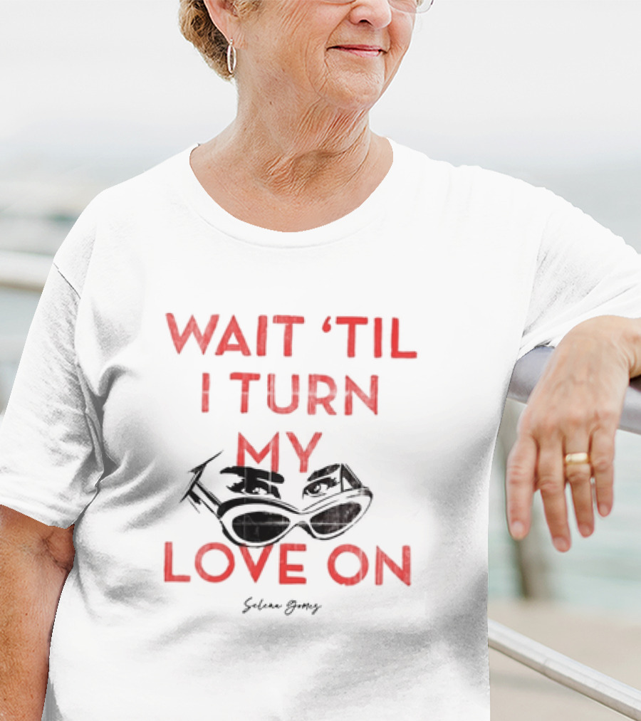 Selena Gomez Wait 'Til I Turn My Love On Sunglasses Eyes T-Shirt