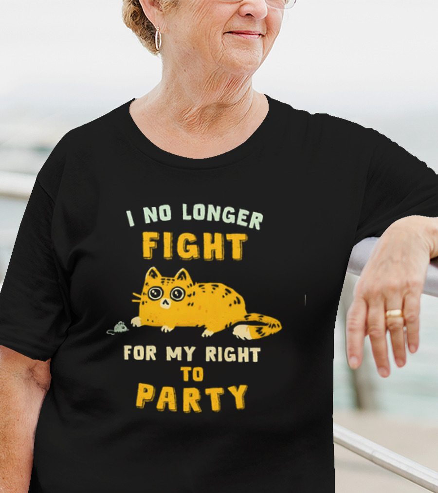 I No Longer Fight For My Right To Party Cat With Mouse Image T-Shirt