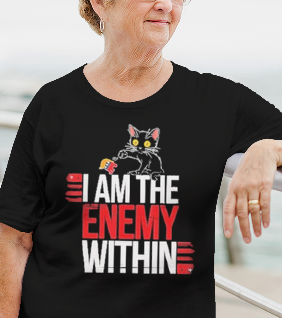 I Am The Enemy Within Cat Knock Out Republican T-Shirt