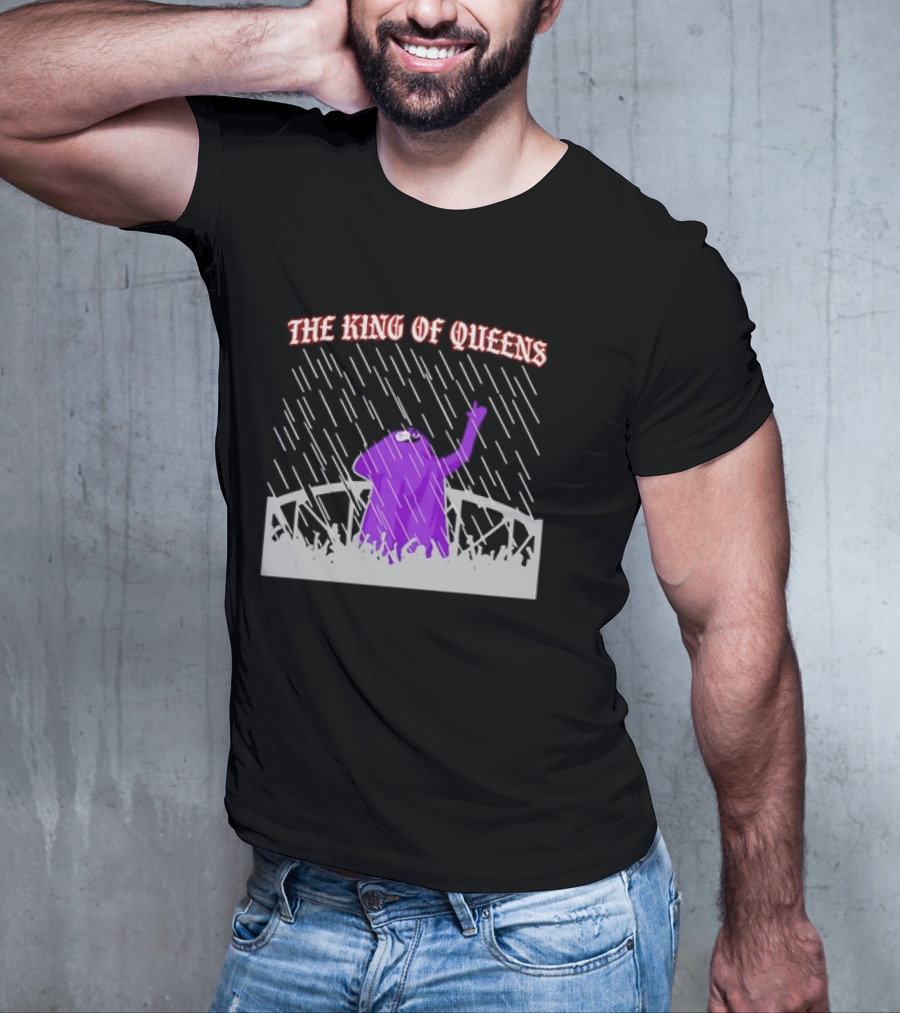 THE KING OF QUEENS IN THE PURPLE RAIN T-Shirt