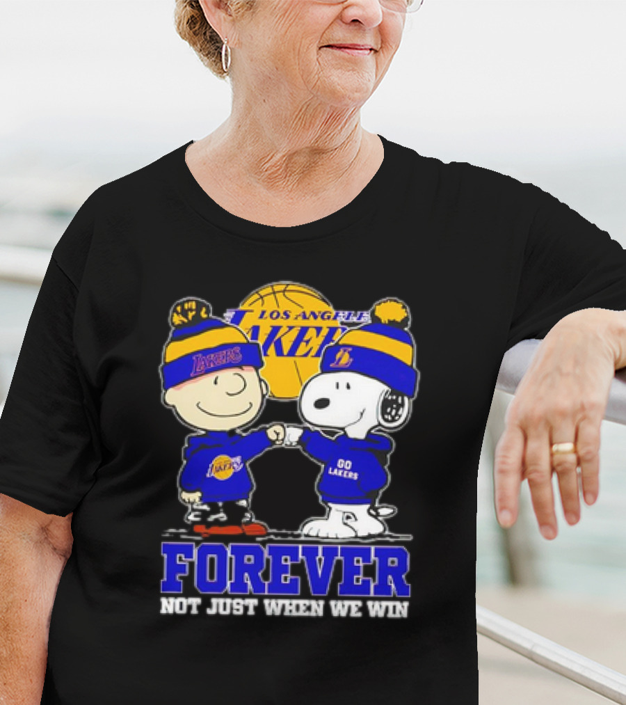 Los Angeles Lakers Forever Snoopy Charlie Brown Not Just When We Win T-Shirt