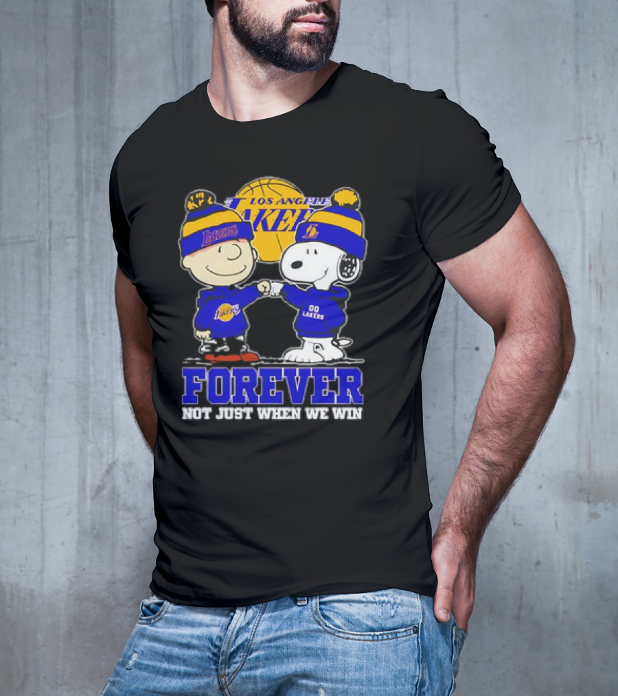 Los Angeles Lakers Forever Snoopy Charlie Brown Not Just When We Win T-Shirt