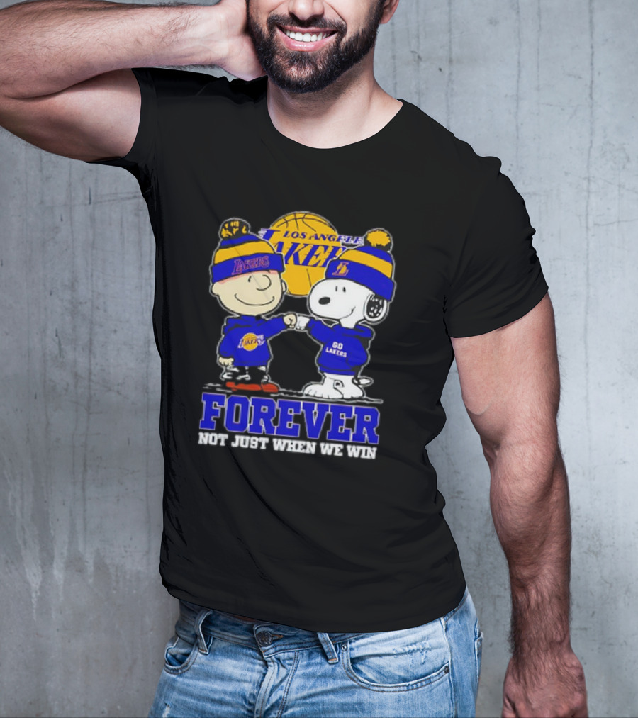 Los Angeles Lakers Forever Snoopy Charlie Brown Not Just When We Win T-Shirt