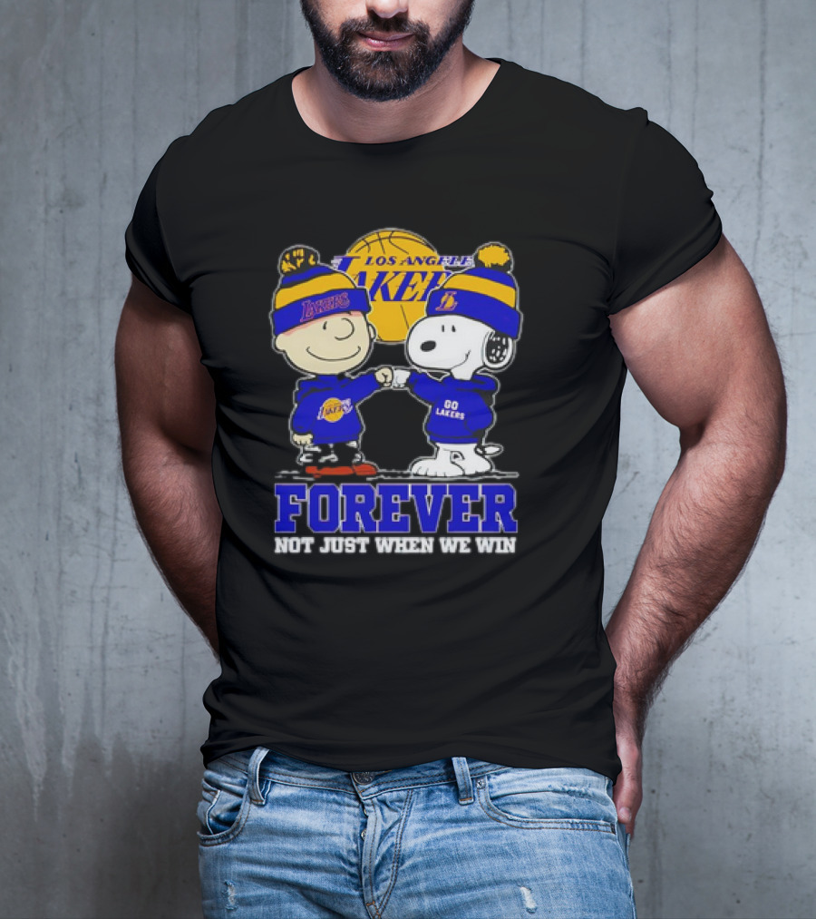 Los Angeles Lakers Forever Snoopy Charlie Brown Not Just When We Win T-Shirt