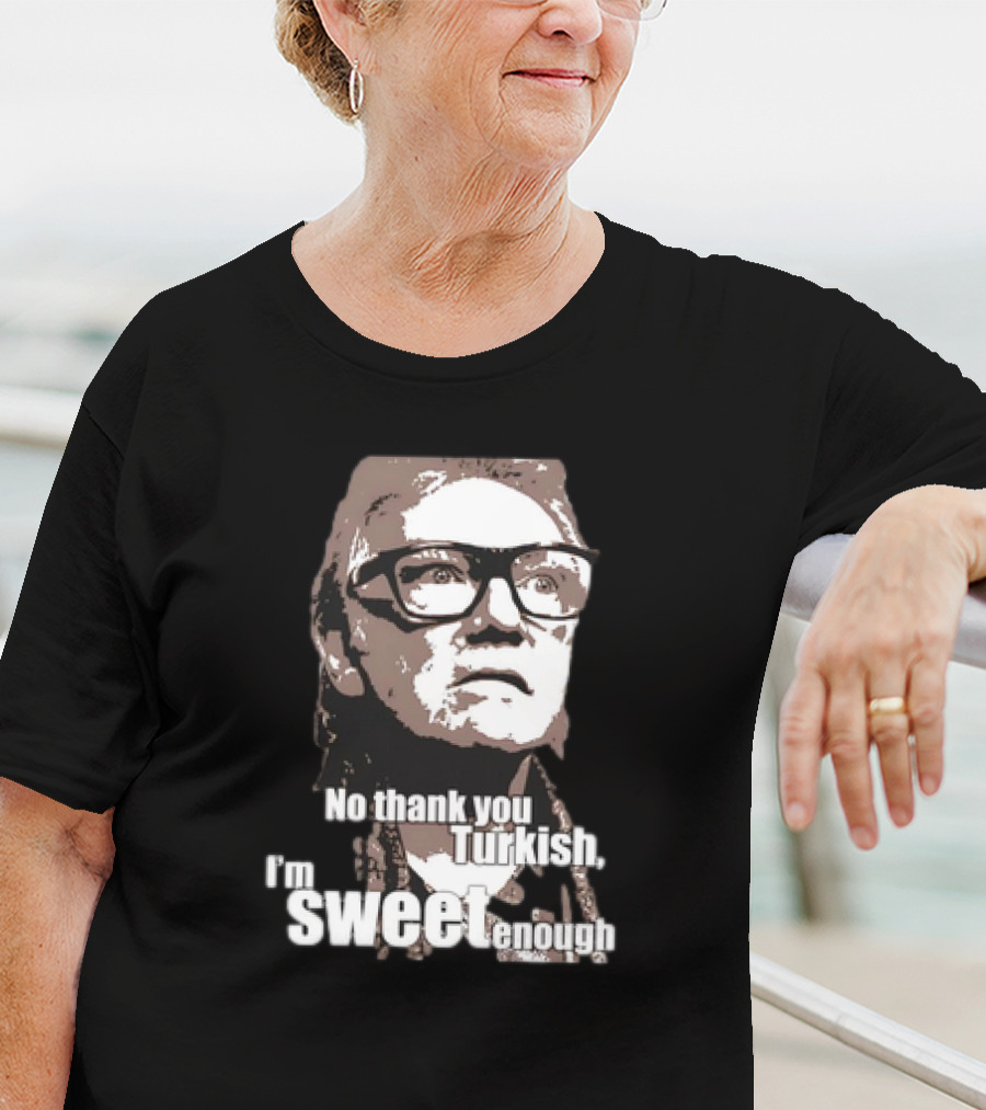 No Thank You Turkish I'm Sweet Enough Glasses Iconic T-Shirt