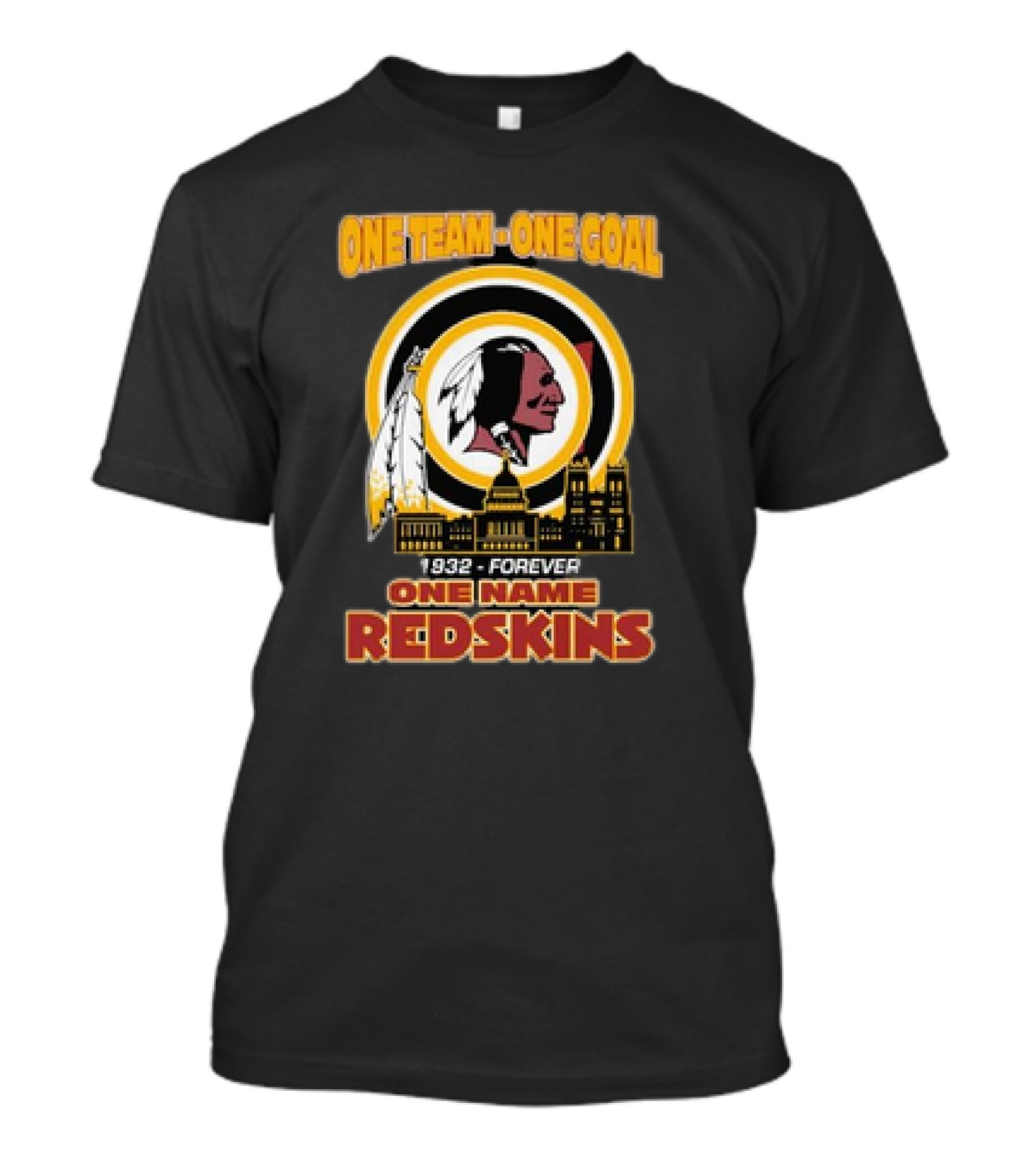 One Team One Goal One Name 1932 Forever Redskins T-Shirt