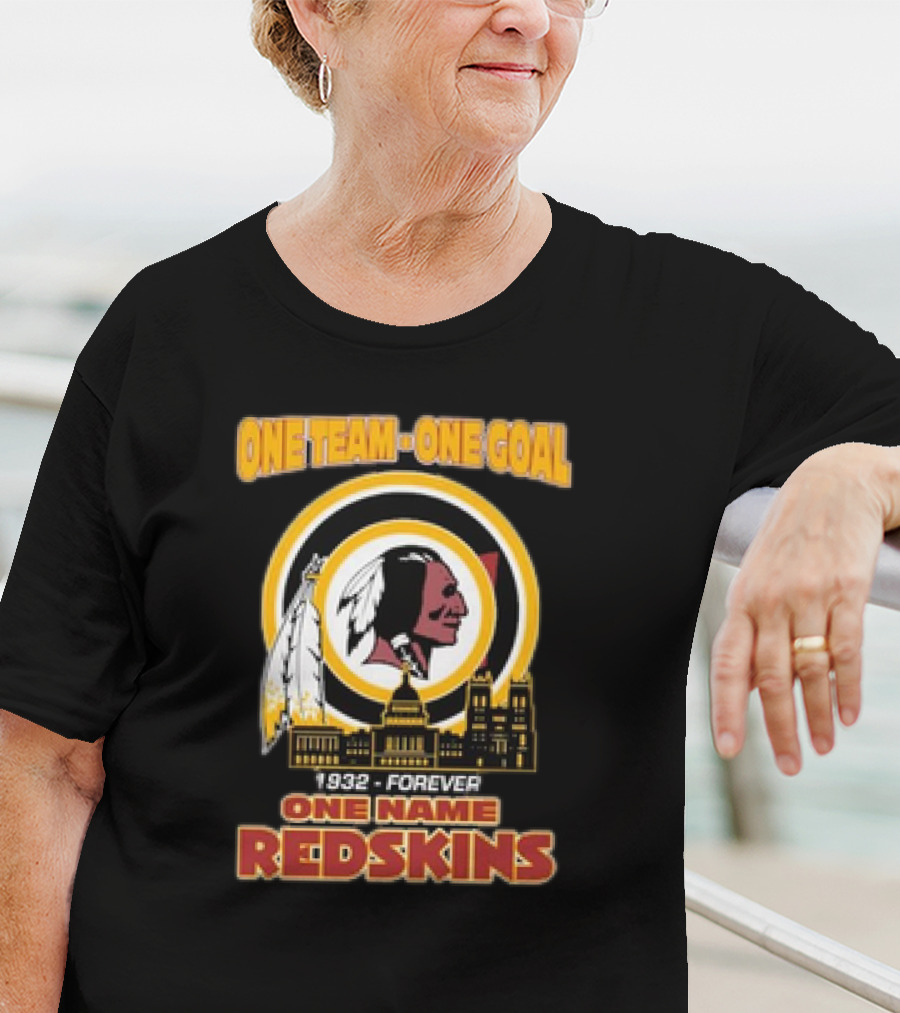 One Team One Goal One Name 1932 Forever Redskins T-Shirt