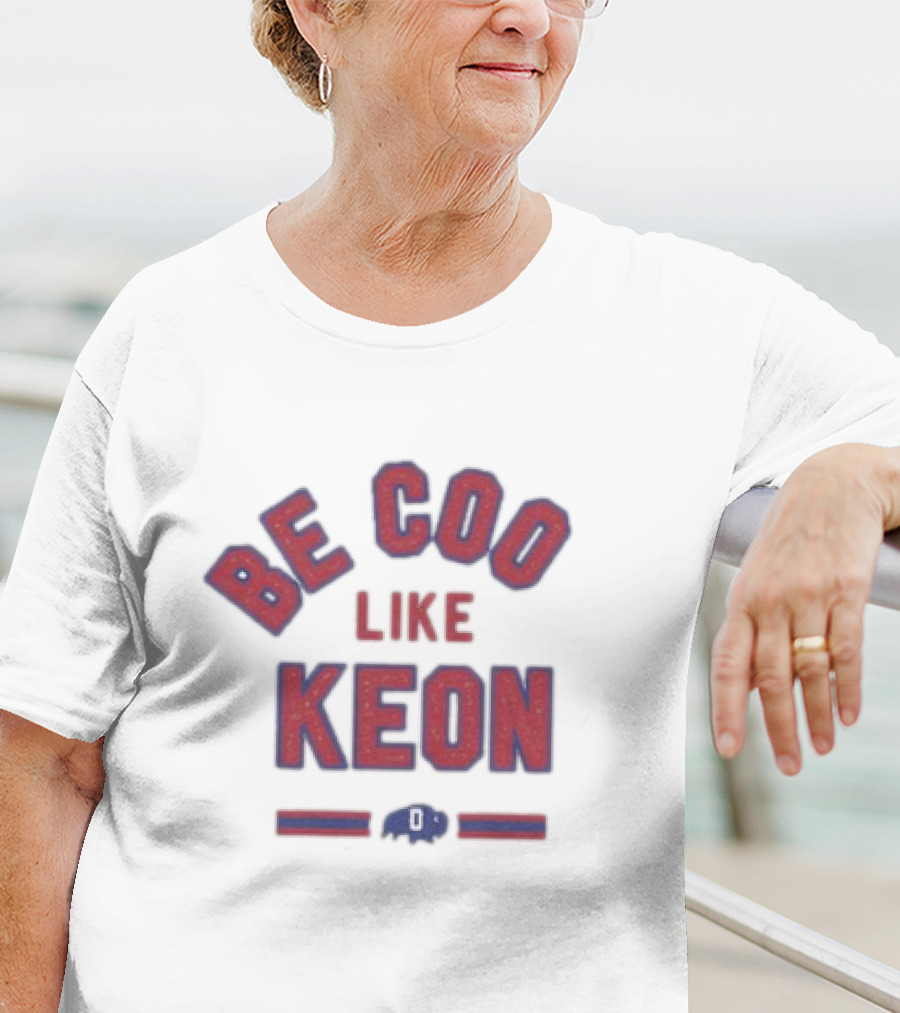 Be Cool Like Keon Buffalo Bills T-Shirt