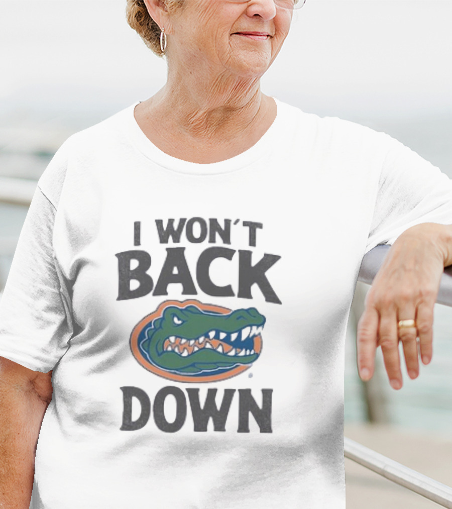 Florida Gators I Won’t Back Down Fierce Team Spirit Gator T-Shirt