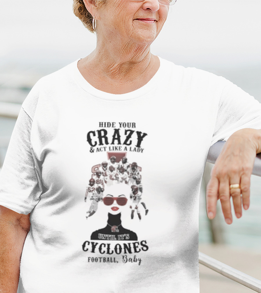 Hide Your Crazy Act Like A Lady It's Cyclones Football Baby T-Shirt