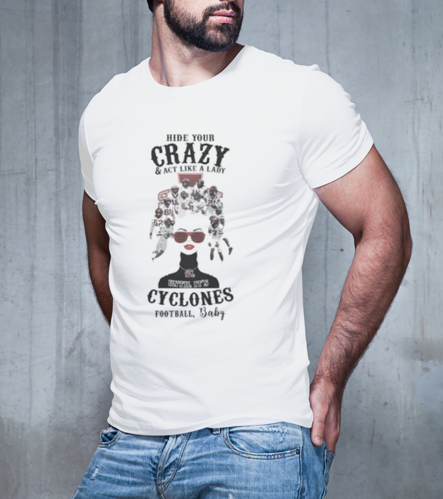 Hide Your Crazy Act Like A Lady It's Cyclones Football Baby T-Shirt