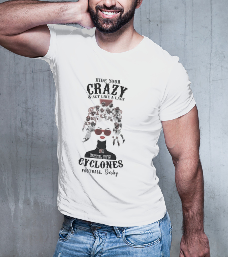 Hide Your Crazy Act Like A Lady It's Cyclones Football Baby T-Shirt