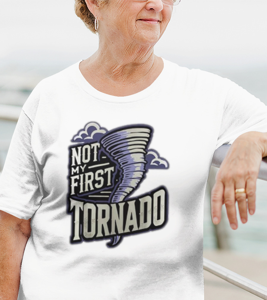 Hurricane Milton Not My First Tornado T-Shirt