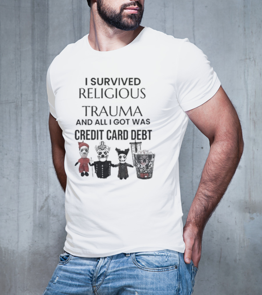 I Survived Religious Trauma And All I Got Was Credit Card Debt Skeletons And Puppet T-Shirt