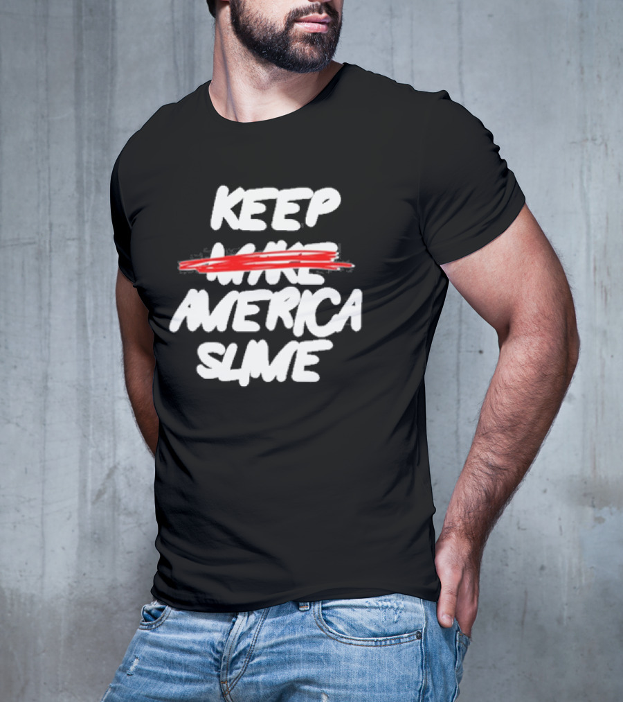 Keep America Slime Again Text T-Shirt