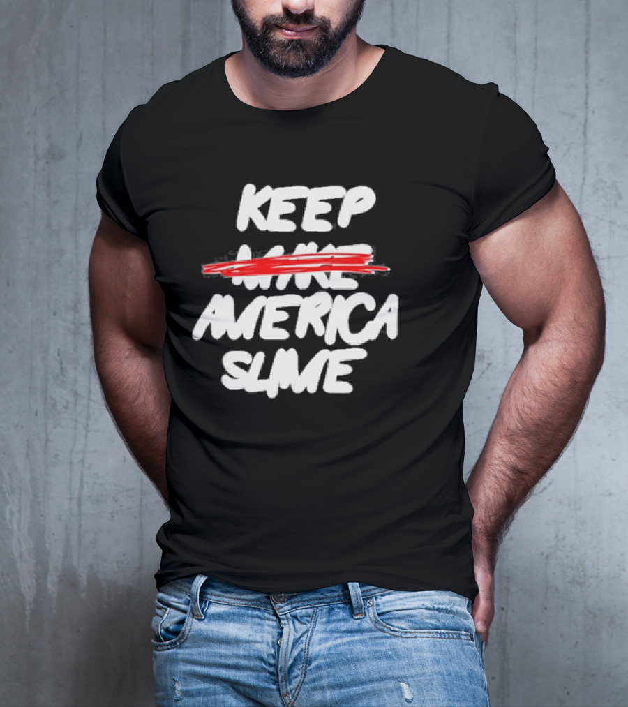 Keep America Slime Again Text T-Shirt
