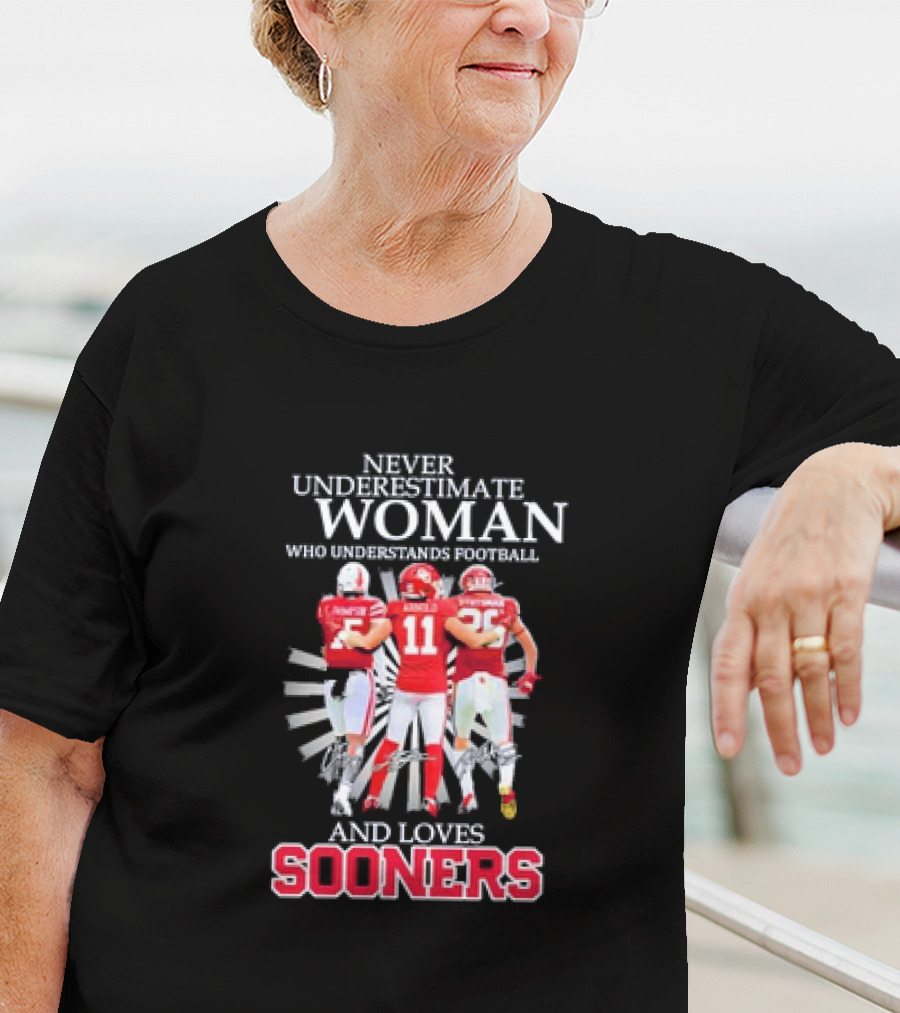 Never Underestimate A Woman Who Understands Football And Loves Sooners Thompson Arnold Stutsman T-Shirt