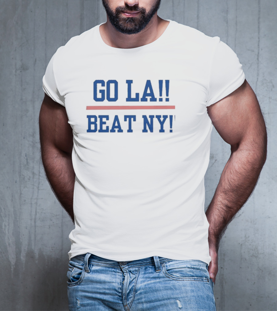 GO LA Beat NY Dodgers Yankees Rivalry T-Shirt