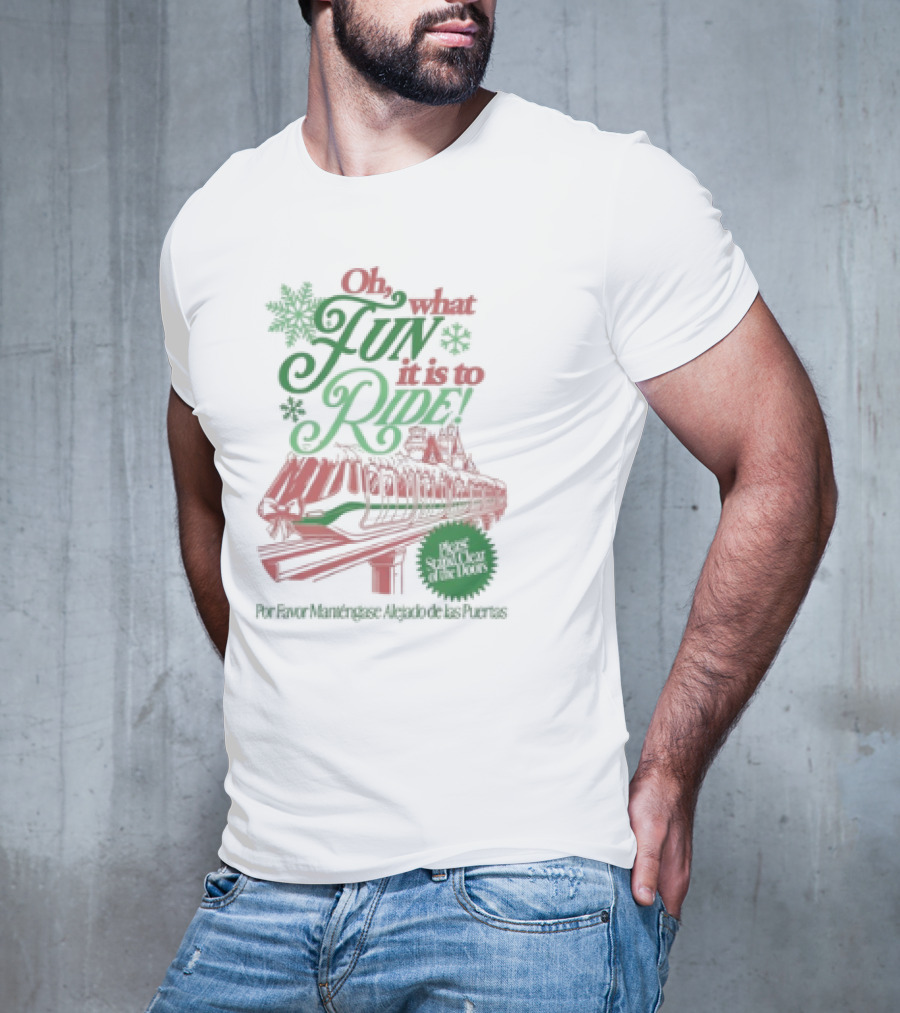 Oh What Fun It Is To Ride Monorail Por Favor Manténgase Alejado De Las Puertas T-Shirt