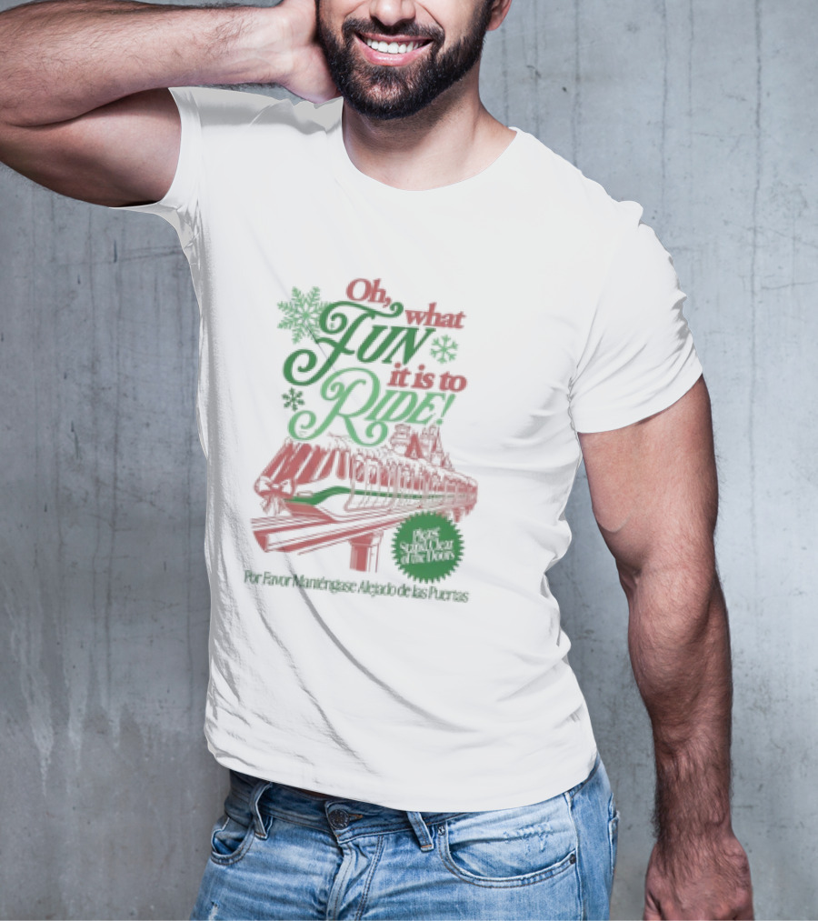 Oh What Fun It Is To Ride Monorail Por Favor Manténgase Alejado De Las Puertas T-Shirt