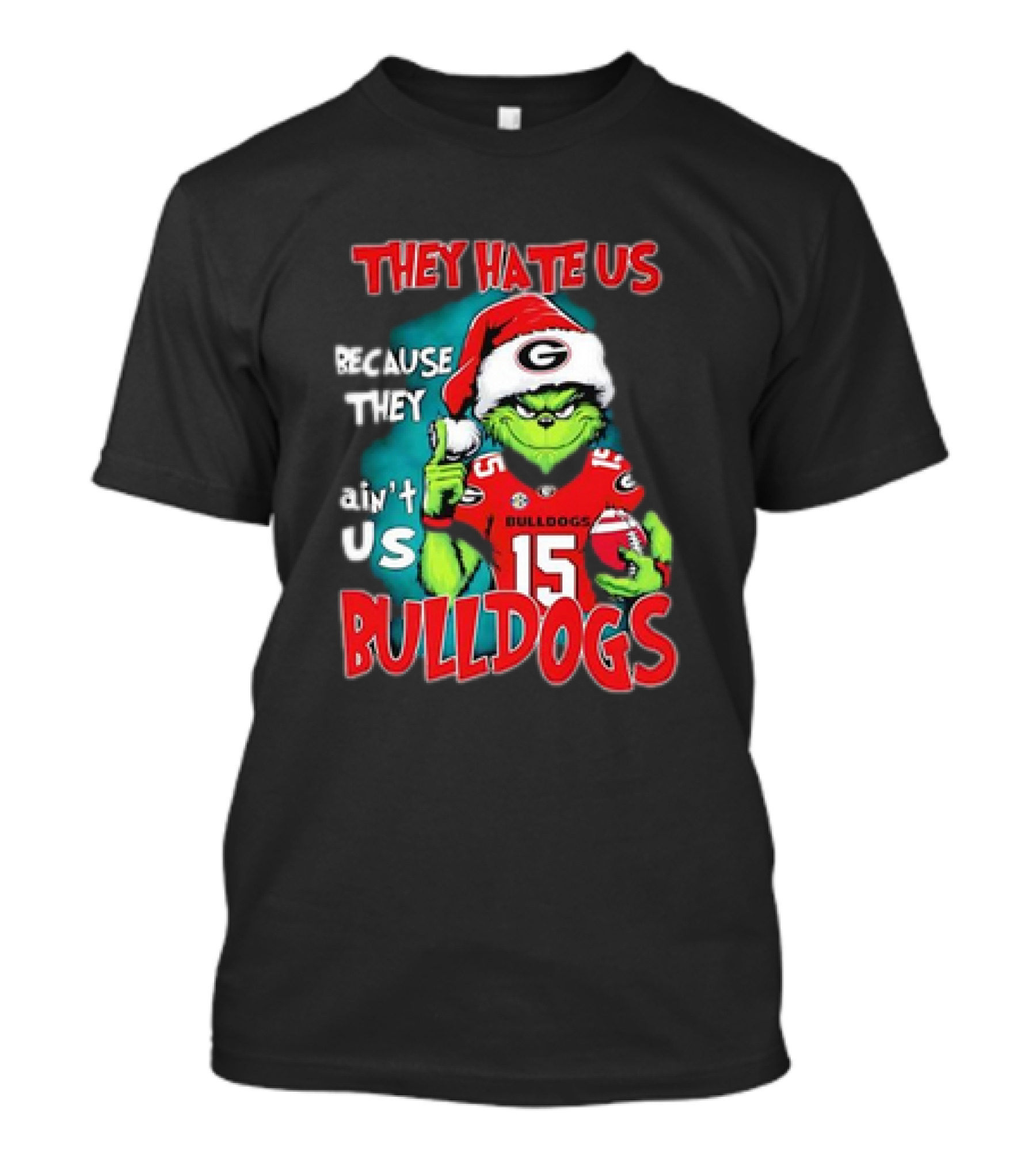 They Hate Us Because They Ain’t Us Grinch Santa Georgia Bulldogs Carson Beck 15 T-Shirt