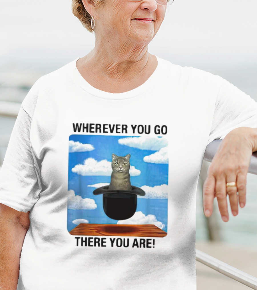 WHEREVER YOU GO THERE YOU ARE CAT IN MAGIC HAT CLOUDS T-Shirt