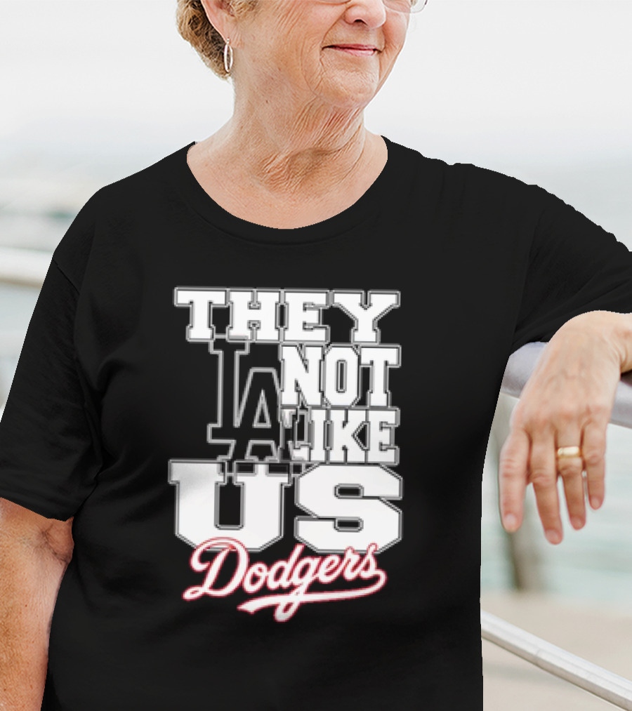 They Not Like Us LA Dodgers T-Shirt