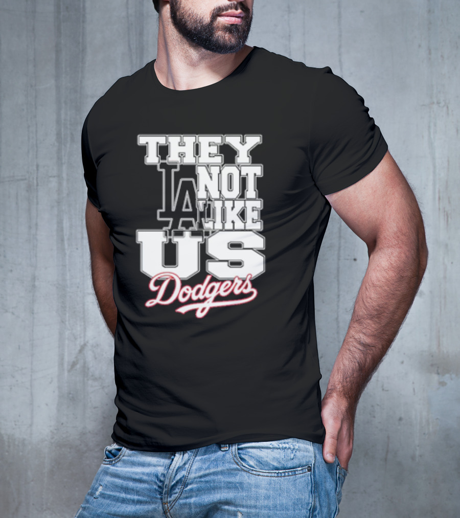 They Not Like Us LA Dodgers T-Shirt