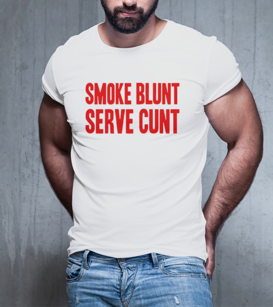 Smoke Blunt Serve Cunt Bold Red T-Shirt