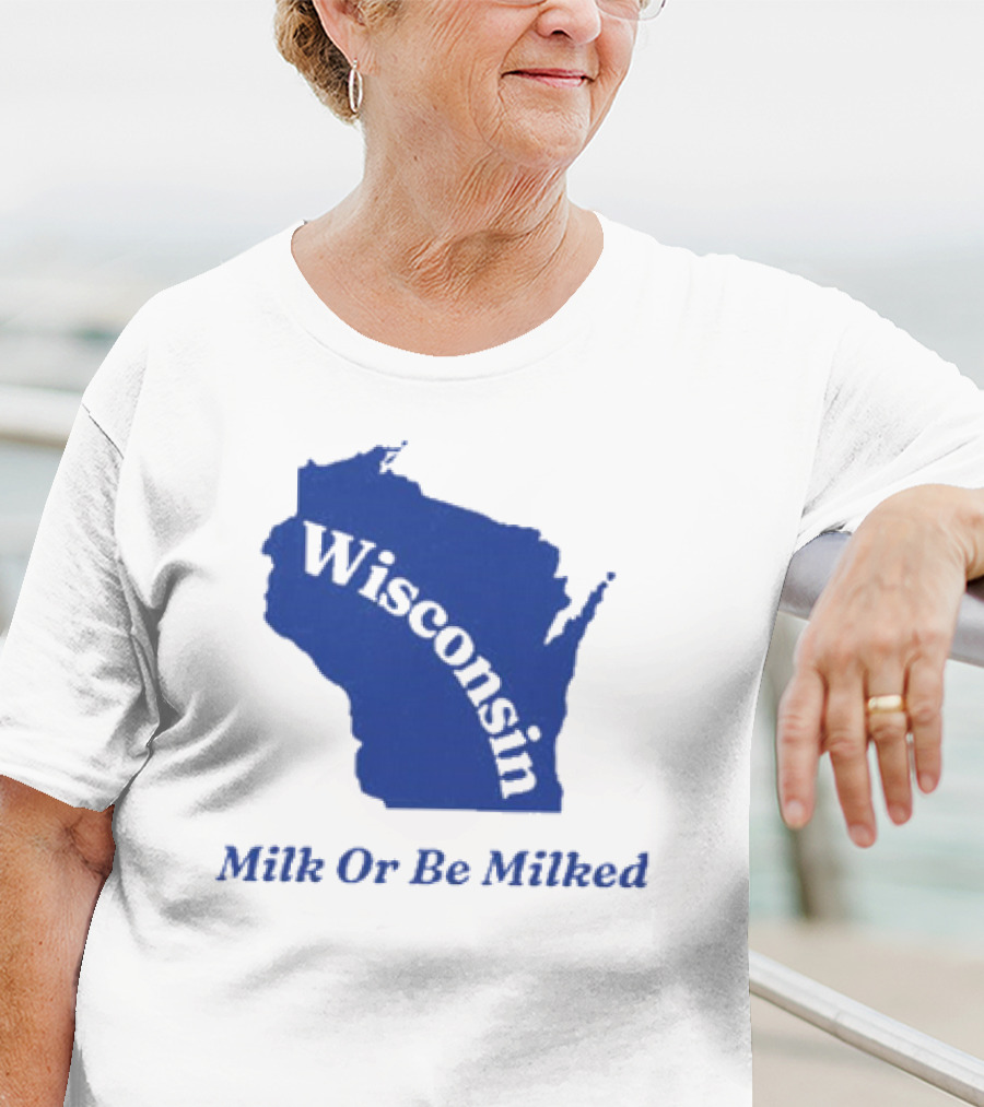 Wisconsin Map Silhouette Milk Or Be Milked T-Shirt