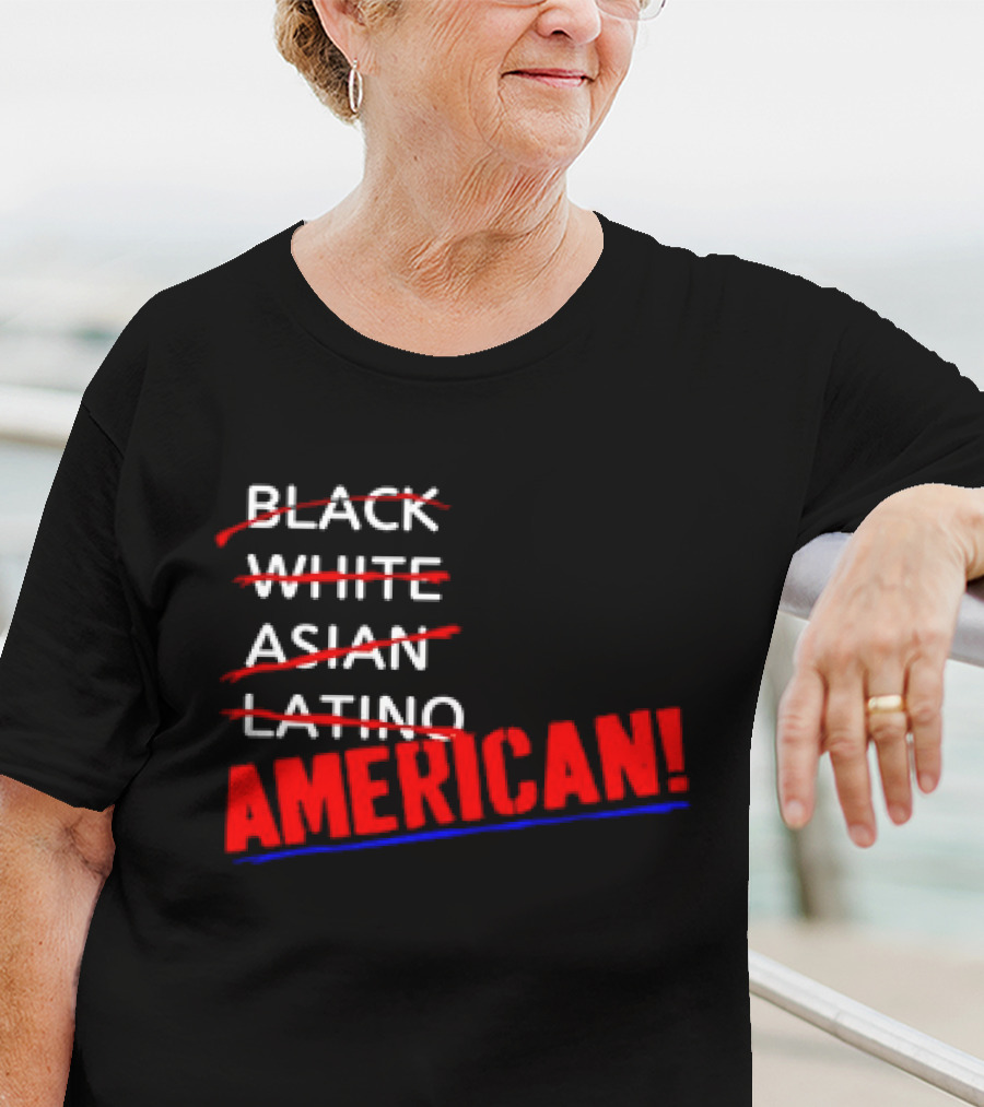 Black White Asian Latino American American T-Shirt