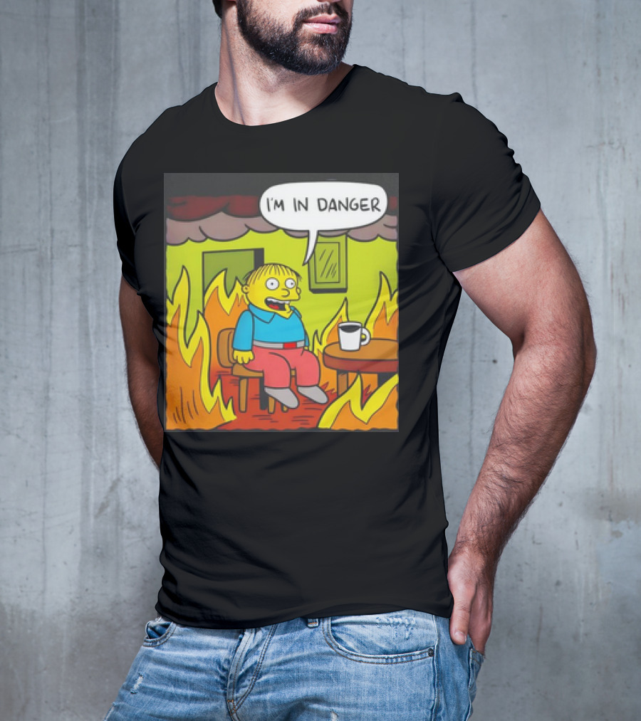 Ralph Wiggum I'm In Danger Surrounded By Flames T-Shirt