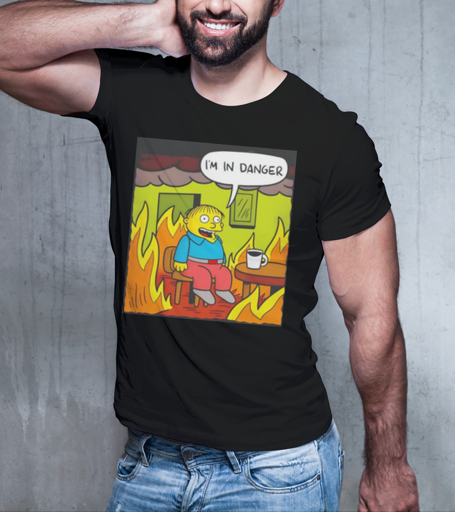 Ralph Wiggum I'm In Danger Surrounded By Flames T-Shirt
