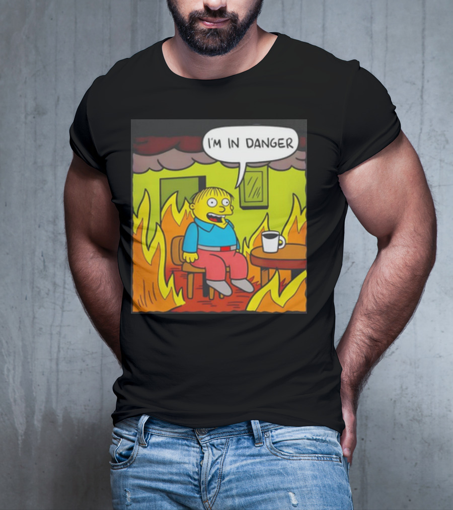 Ralph Wiggum I'm In Danger Surrounded By Flames T-Shirt