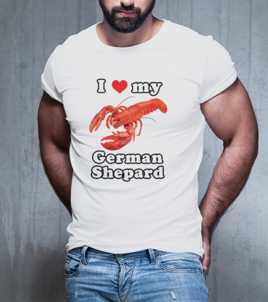 I Love My German Shepard Lobster T-Shirt