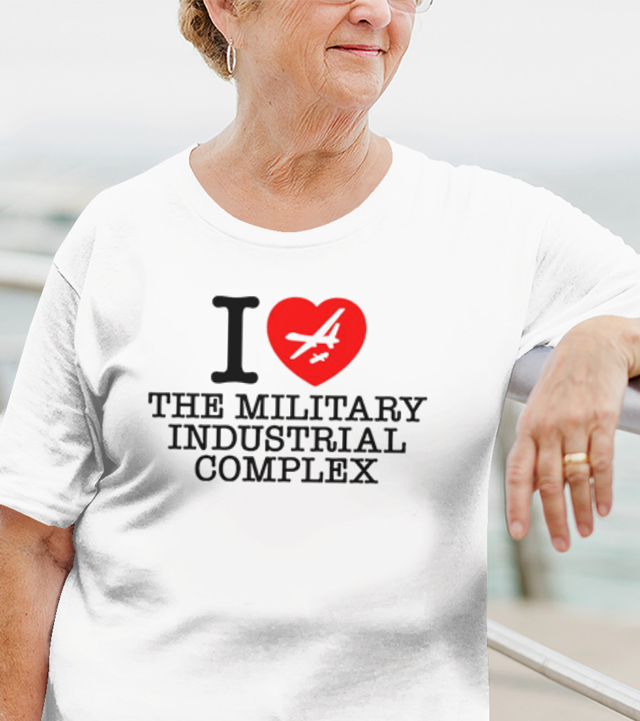 I Love The Military Industrial Complex Heart Airplane T-Shirt