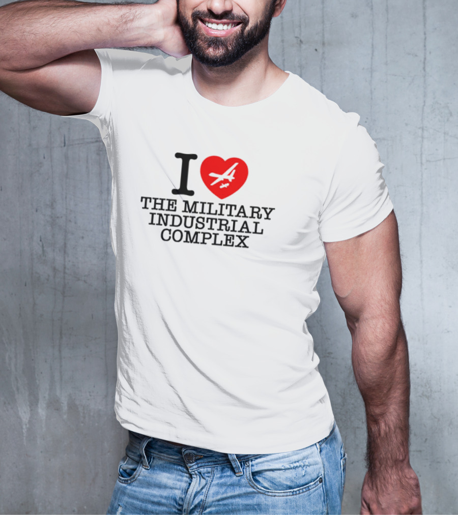 I Love The Military Industrial Complex Heart Airplane T-Shirt