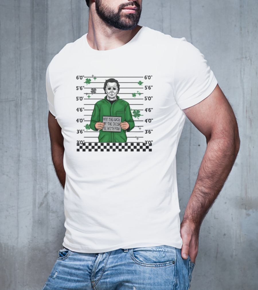 Michael Myers Mugshot May The Luck Of The Irish Be With You Saint Patrick’s Day Police Lineup T-Shirt